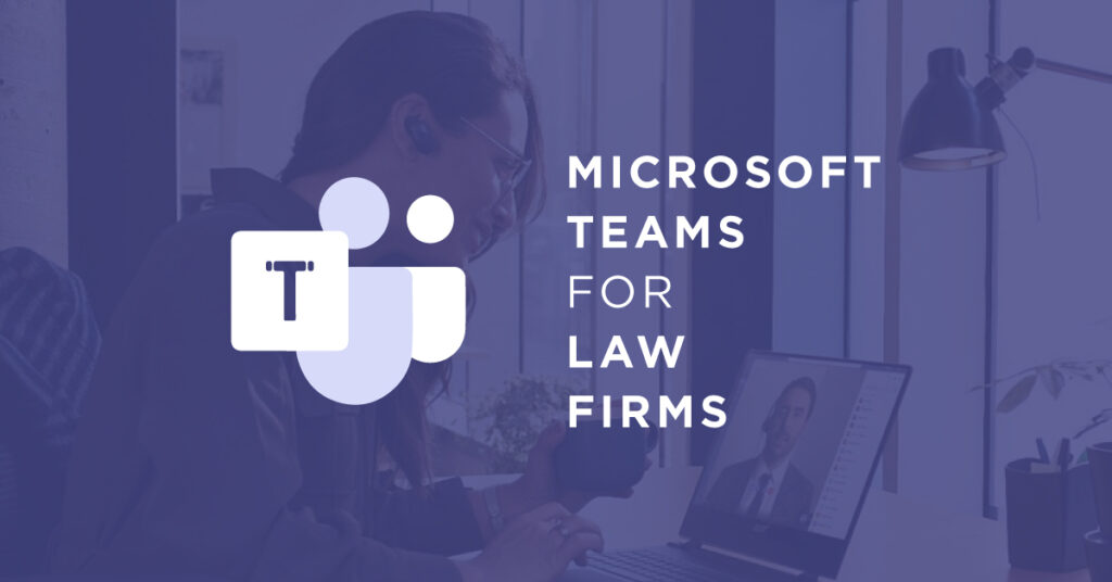 Microsoft Teams for Law Firms Kraft Kennedy