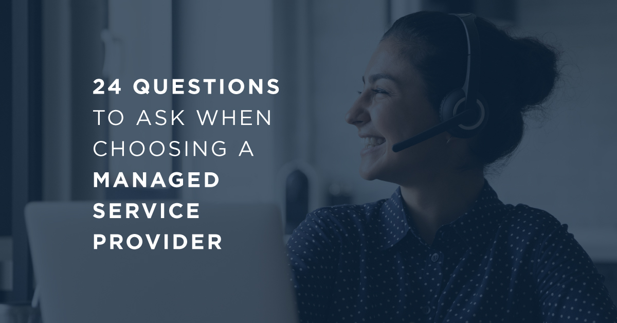 24 Questions to Ask When Choosing a Managed Service Provider by Kraft Kennedy