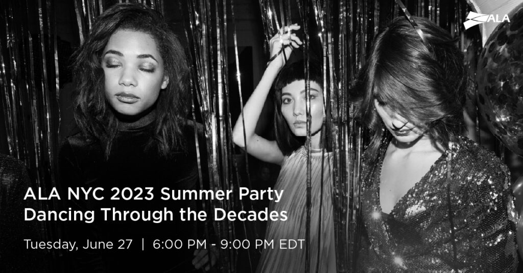 ALA NYC 2023 Summer Party: Dancing Through The Decades - Kraft Kennedy