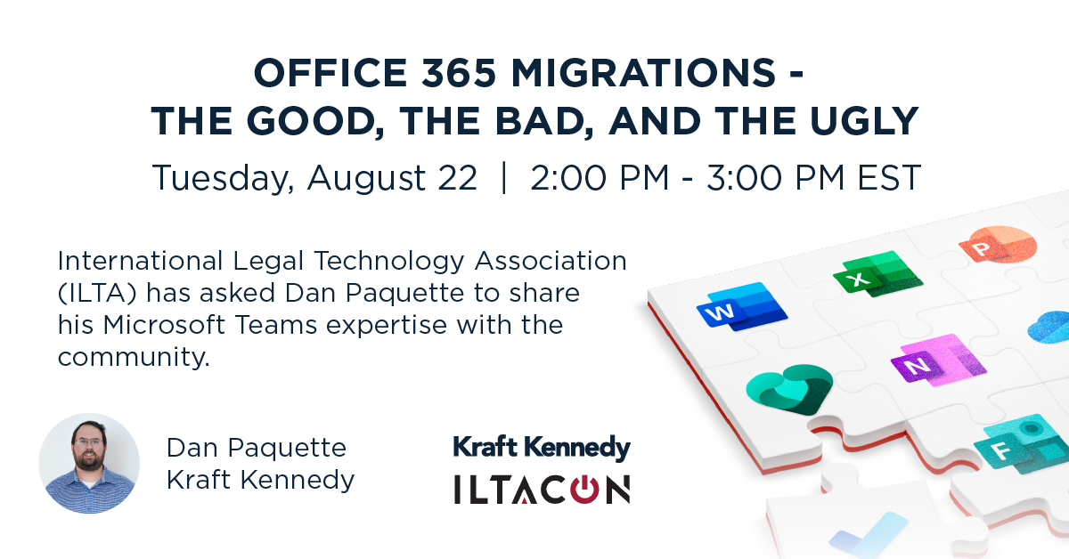 Kraft Kennedy ILTA Session Office 365 Migrations