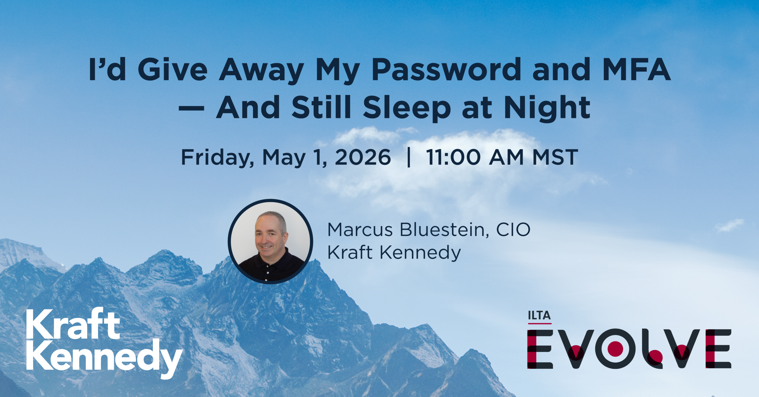ILTA EVOLVE 2026 Kraft Kennedy Passwordless Session 5_1_26