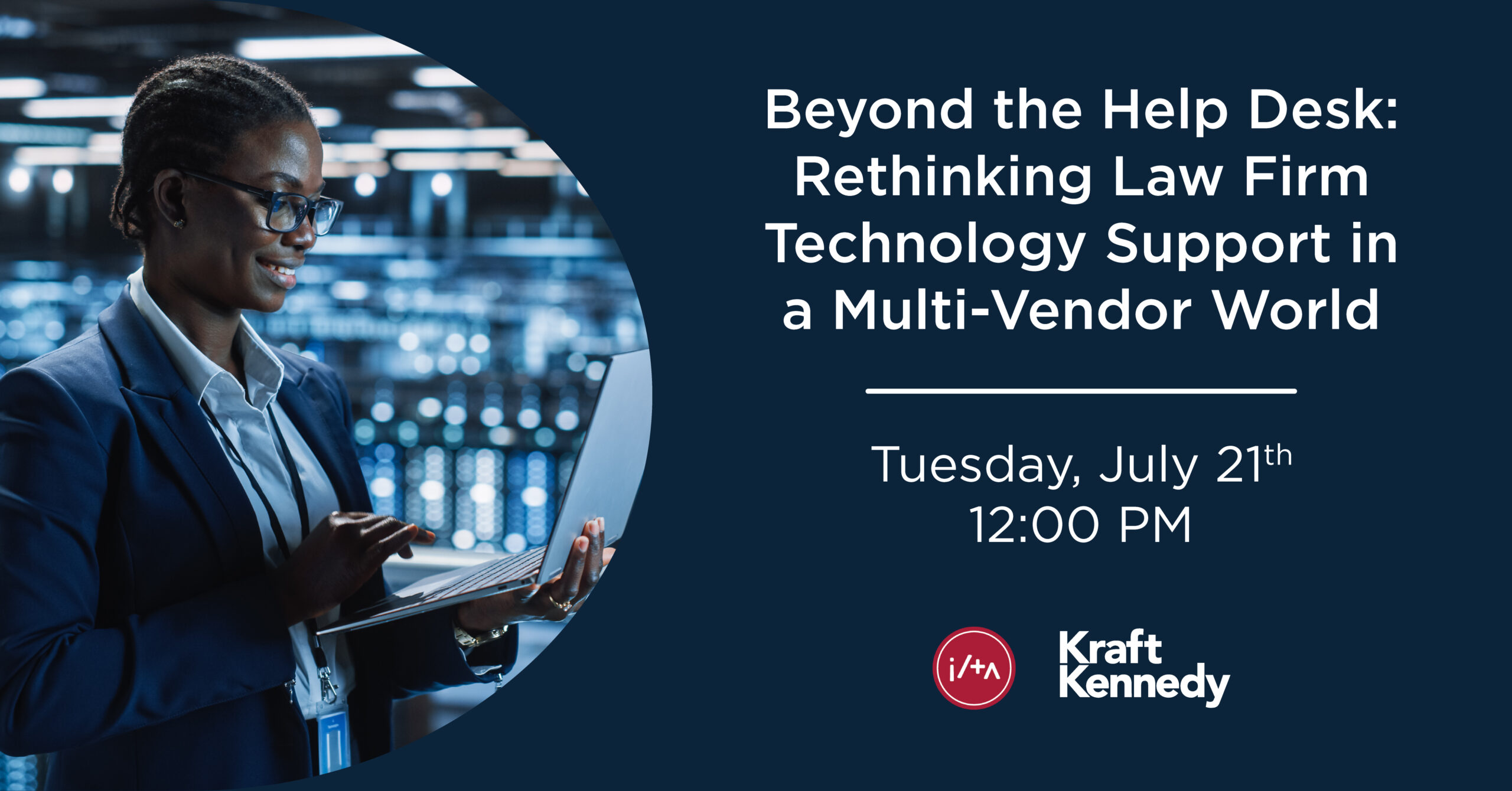 ILTA Kraft Kennedy July 2026 Masterclass Rethinking Law Firm Technology Support